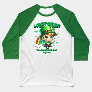 LUCKY SPIRIT YOU ALWAYS LOOK GOOD IN GREEN Baseball T-Shirt